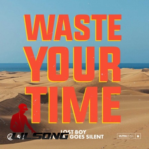 Lost Boy & Signal Goes Silent - Waste Your Time